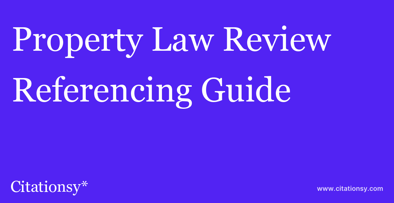 cite Property Law Review  — Referencing Guide